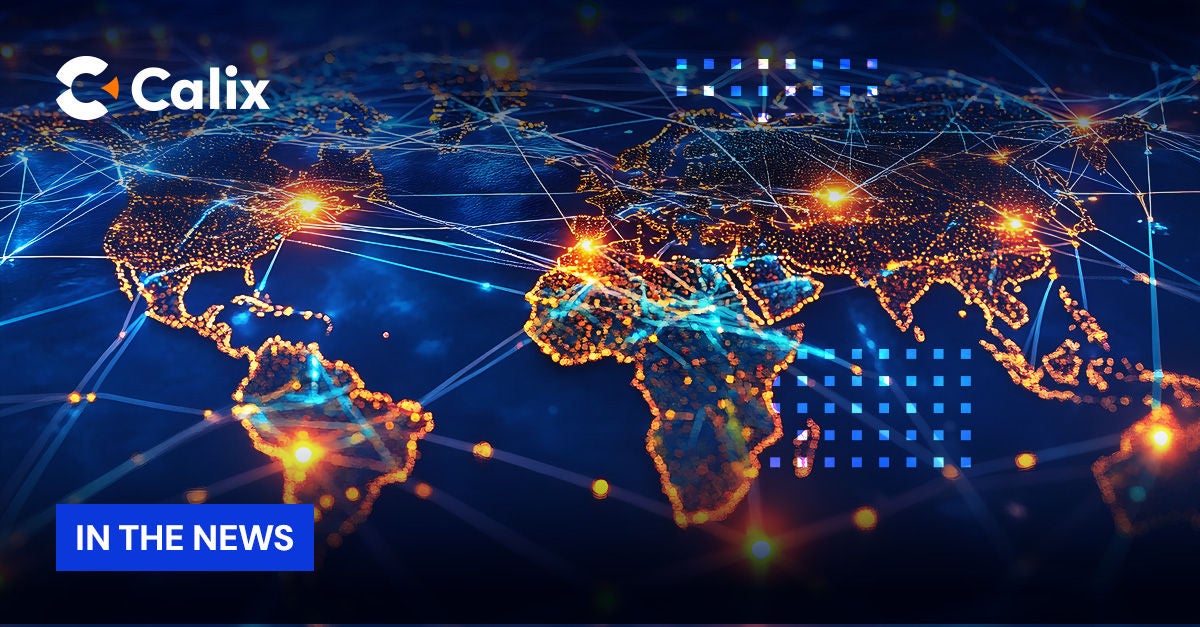 A digital illustration features a glowing world map with interconnected points, representing global data or network connections. The Calix logo is clearly visible in the upper left corner, and a blue banner with the text 'IN THE NEWS' appears in the lower left. The image uses a vibrant palette of blue, orange, and yellow, evoking a high-tech and dynamic mood. No people or numeric values are visible.